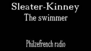 SleaterKinney  The swimmer [upl. by Soisinoid]