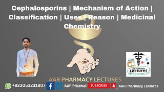 Cephalosporins  Mechanism of Action  Classification  Indications  Reasons  Medicinal Chemistry [upl. by Shargel963]