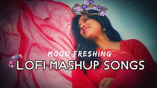 MIND RELAX LOFI MASHUP SONG  MASHUP LOVE  MIND RELAX LOFI MASHUP  LOFISONGS​ SLOWEDANDREVERB​ [upl. by Canotas]