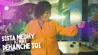 SISTA MEIDHY FT DJ MIKE  Déhanche toi Mon doudou remix CLIP OFFICIEL [upl. by Arannahs]