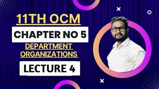 11th OCM  Chapter 5  Department Organisation  Lecture 4  Maharashtra Board [upl. by Sibyl]