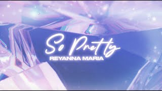 Reyanna Maria  So Pretty ft Tyga Lyric Video [upl. by Divine91]