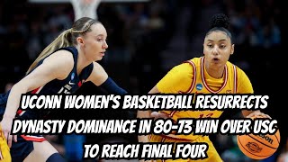 UConn women’s basketball resurrects dynasty dominance in 8073 win over USC to reach Final Four [upl. by Frazer137]