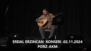 Erdal Erzincan Konseri 1 Bölüm AKMPorz 02112024 [upl. by Juliano621]