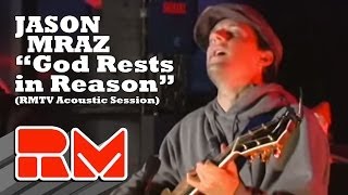 Jason Mraz  quotGod Rests in Reasonquot Official RMTV Acoustic [upl. by Annet]