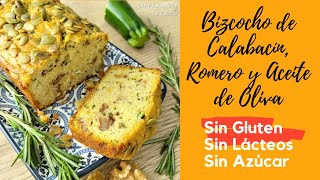 Bizcocho Saludable de Calabacín Romero y Aceite de Oliva Sin Gluten Sin Lácteos Sin Azúcar [upl. by Secnarfyram]