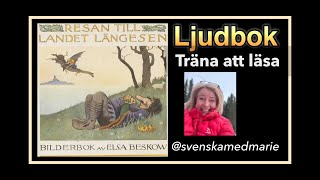 Träna att läsa Ljudbok Landet Längesedan av Elsa Beskow  Svenska med Marie svenskamedmarie [upl. by Ibrek]