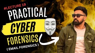 Practical Cyber Forensics Lecture 19  Email Forensics live forensics [upl. by Maison]