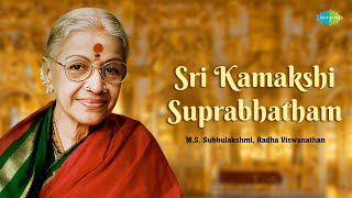 Sri Kamakshi Suprabhatham  M S Subbulakshmi Radha Vishwanathan  Carnatic Classical Music [upl. by Atiuqiram]