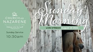 Summerside Church of The Nazarene  LIVE STREAM  August 2524 [upl. by Blondy649]