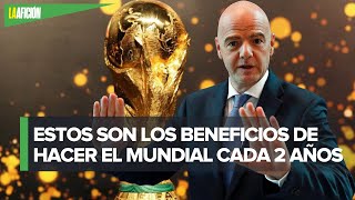 ¿Habrá Mundial cada 2 años Esto dice la FIFA [upl. by Yrrap]