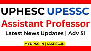 UPESSC UPHESC Assistant Professor 2024 Latest Updates  Uttar Pradesh Assistant Professor Adv 51 [upl. by Nnyletak640]