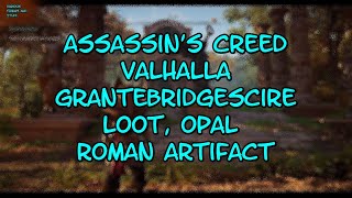 Assassins Creed Valhalla Grantebridgescire Loot Opal Roman Artifact [upl. by Ztnahc283]