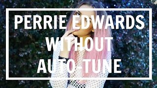 Perrie Edwards  REAL VOICE WITHOUT AUTOTUNE [upl. by Yerga621]