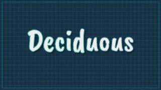 Deciduous  English Vocabulary Builder Pronunciation Meaning amp Example [upl. by Lesh]