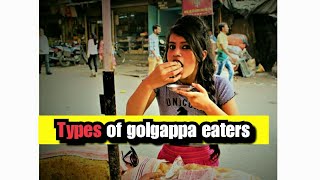 TYPES OF GOLGAPPA EATERS [upl. by Arihay]