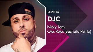 Nicky Jam  Ojos Rojos Bachata Remix DJC [upl. by Arias]