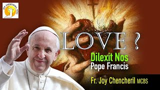 DILEXIT NOS  HE LOVED US  POPE FRANCIS ENCYCLICAL 2024 SACRED HEART അവൻ സ്നേഹിച്ചു  LOVE [upl. by Annoya605]