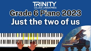 TRINITY Grade 6 Piano 2023  Just the Two of Us Bill Withers Withers MacDonald amp Salter arr Ba [upl. by Adolphus]