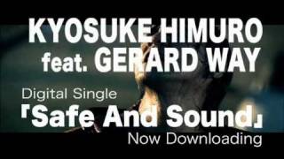 KYOSUKE HIMURO feat GERARD WAY「Safe And Sound」 [upl. by Naillimixam]