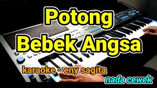 potong bebek angsa  eny sagita Karaoke Lirik Tanpa vocal by jampang pbg  psrs670 [upl. by Imerej]