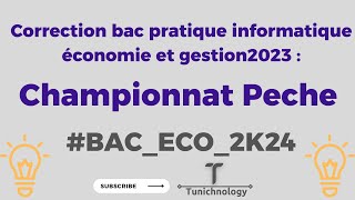 Correction bac pratique informatique 2023 bac Economie et Gestion  Championnat Peche [upl. by Peursem]