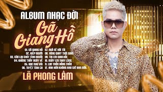 Gã Giang Hồ  Tuyển Tập Nhạc Đời Hay Nhất Của Lã Phong Lâm  LK Nhạc Trẻ Hay Nhất Hiện Nay [upl. by Iarahs]