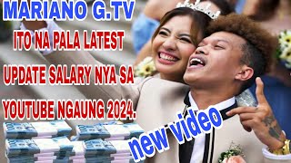 MARIANO GTVITO NA NGAUN LATEST UPDATE SALARY NYA SA YOUTUBE 2024 [upl. by Morville]