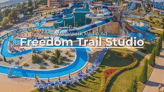 Waterpark Radio Ad  Freedom Trail Studio 45 [upl. by Bonnice]