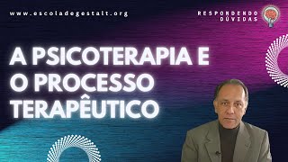 A PSICOTERAPIA  O PROCESSO TERAPÊUTICO  PSICOLOGIA HUMANISTA [upl. by Etennaej]