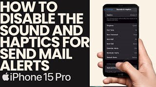 How to Disable the Sounds and Haptics For The Send Mail on the Iphone [upl. by Barn]