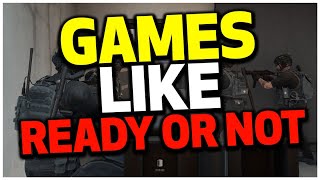 5 Games Like Ready or Not – Tactical Shooters Youll Love [upl. by Burns]