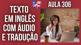 APRENDA INGLÊS COM LEITURA GUIADA  TEXTO EM INGLÊS COM ÁUDIO E TRADUÇÃO AULA 306 [upl. by Alvin837]