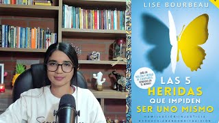 LAS 5 HERIDAS QUE IMPIDEN SER UNO MISMO 🦋 LISE BOURBEAU 🦋PARTE 1 RESUMEN COMPLETO EN ESPAÑOL [upl. by Ria855]