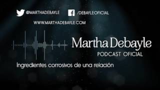 Ingredientes corrosivos de una relación con Tere Díaz  Martha Debayle [upl. by Lirret473]