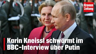 quotPutin ist ein Gentlemanquot  Karin Kneissl schwärmt im BBCInterview über Putin  kronetv NEWS [upl. by Erkan]