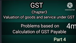 5th sem bcom Ch3 Valuation of goods and services under GST Problems on GST Payable 4m [upl. by Amari]