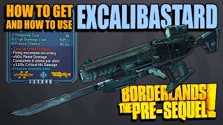 Borderlands PreSequel How to Get the Excalibastard  Weapon Mechanics Guide [upl. by Novehs746]