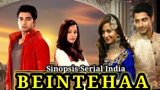 SINOPSIS FILM INDIA BEINTEHAA ANTV [upl. by Luiza]