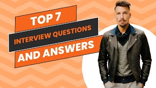 TOP 7 INTERVIEW QUESTIONS AND ANSWERS for 2025 COMMON Interview Questions amp ANSWERS [upl. by Fawna]