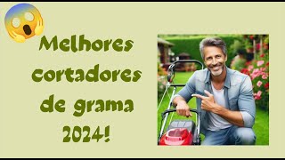 OS MELHORES CORTADORES DE GRAMA PARA COMPRAR EM 2024 [upl. by Erehs]