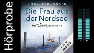 Anna Johannsen Die Frau aus der Nordsee Hörbuchvorstellung [upl. by Snodgrass]