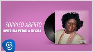 Jovelina Pérola Negra  Sorriso Aberto Álbum Completo Sorriso Aberto [upl. by Laure]