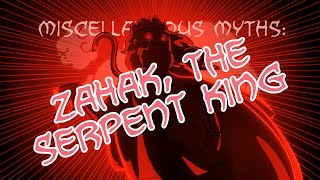 Miscellaneous Myths Zahak The Serpent King [upl. by Cristie504]