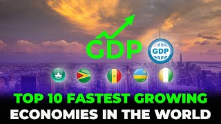 TOP 10 ECONOMIES OF THE MOST GROWING COUNTRIES IN THE WORLD [upl. by Crellen]