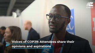 Voices of COP29 Attendees share their opinions and aspirations [upl. by Rockafellow]