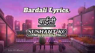 Bardali Sushant Kc  ft Indrakala Rai Lyric Video [upl. by Oicapot576]