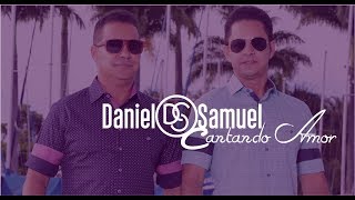 Cantando amor  Daniel e Samuel [upl. by Gem]