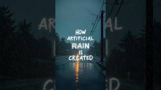 How Artificial Rain Is Created 🌧️✨ [upl. by Notsew314]