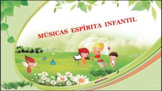 Seleção de Músicas Espírita Infantil [upl. by Avner]